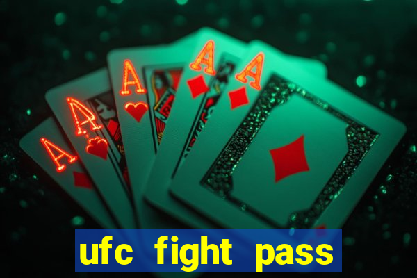 ufc fight pass assistir online